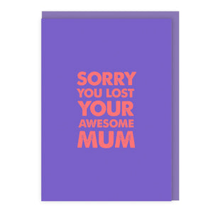 Sorry You Lost Your Awesome Mum Card