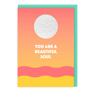 You Are A Beautiful Soul