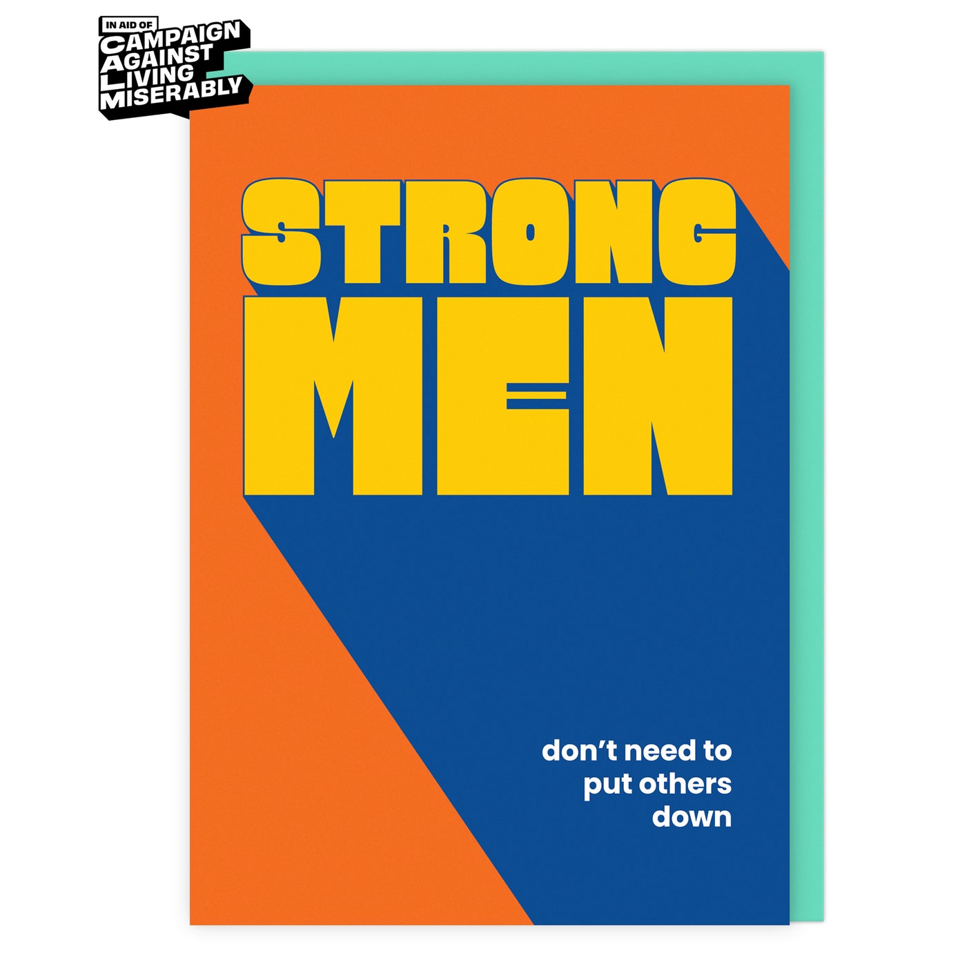 Strong Men don't need to put others down