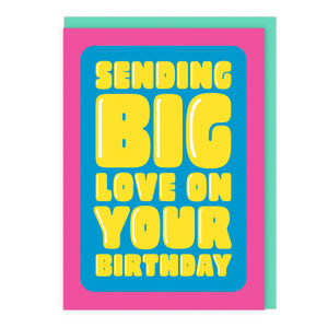 Sending Big Love On Your Birthday