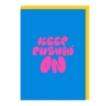 Keep Pushin’ On Card