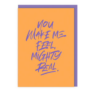 You Make Me Feel Mighty Real Card