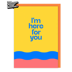 I'm Here For You Card