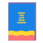 Sorry You Lost Your Person Card