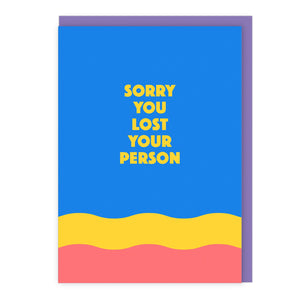 Sorry You Lost Your Person Card